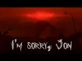 I m sorry Jon