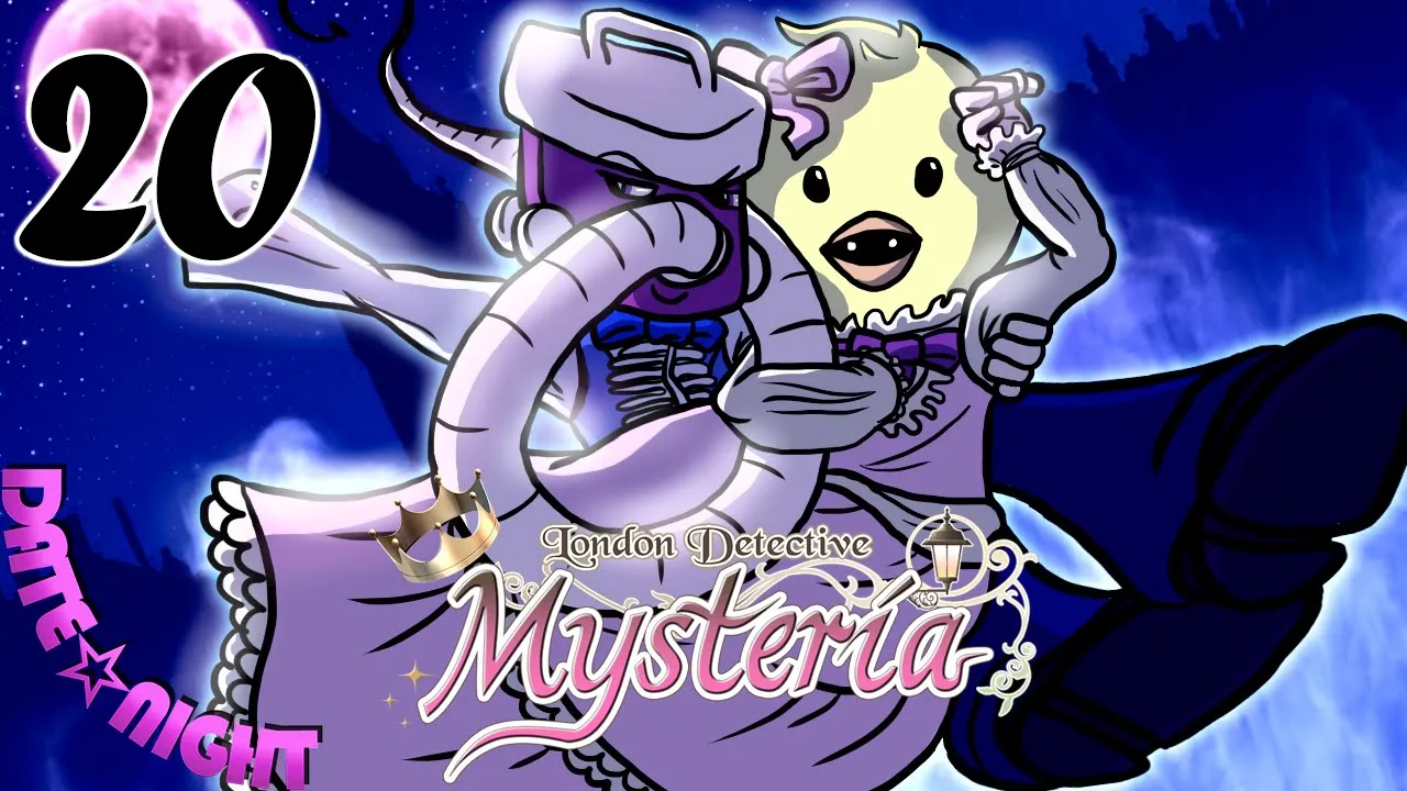 London Detective Mysteria - Stream 20 (Date☆Night: 05/19/20)