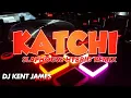 Download Lagu KATCHI SLAPHOUSE HYBRID REMIX | DJ KENT JAMES