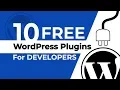 Must Have WordPress Plugins For Developers