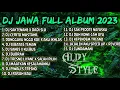 Lagu DJ JAWA FULL ALBUM - SAKTENANE X DADI SIJI X AKU IKHLAS MENGKANE | KUMPULAN DJ JAWA TERBARU 2023