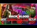 BACK 4 BLOOD OP HIGH DIFFICULTY SMG BUILD Deck Guide Explanation
