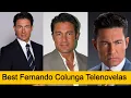 Top 12 Best Fernando Colunga Telenovelas You Can t Miss