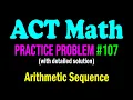 ACT Math Practice Problem - An Interesting Problem From Arithmetic Sequence ACT Math