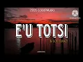 Lagu E'U TOTSI BY JOE MAKO