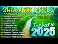 Download Lagu SHOLAWAT KOPLO FULL ALBUM TERBARU MENYAMBUT RAMADHAN 2025 (SHOLAWAT JIBRIL, ALLAH ALLAH AGHISNA)