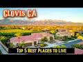 Top 5 Best Places to Live in Clovis CA Affordable Fresno Suburbs