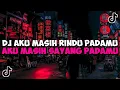 Download Lagu DJ AKU MASIH RINDU PADAMU AKU MASIH SAYANG PADAMU JEDAG JEDUG MENGKANE VIRAL TIKTOK DJ HAPUS AKU