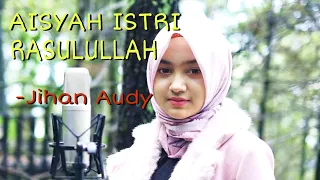 Download AISYAH ISTRI RASULULLAH - Jihan Audy (Lirik) MP3