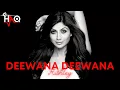 Download Lagu Deewana Deewana | Rishtey | DJ Haq | Anil Kapoor | Shilpa Shetty | Bollywood Remix