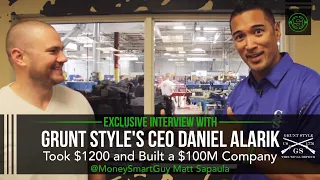 Grunt Style CEO Daniel Alarik Reveals How He Built a 100M Company MoneySmartGuy Matt Sapaula