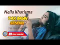 Download Lagu Nella Kharisma - TAK INGIN SENDIRI (Official Lyrics Video)