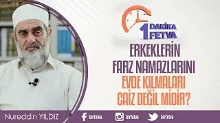 Erkeklerin farz namazlarını evde kılmaları hk.