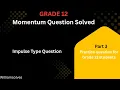 Grade 12 Physics Momentum Impulse Type Question Part 3