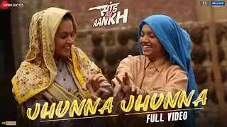 Jhunna Jhunna Full Video Saand Ki Aankh Bhumi P Taapsee P Vishal M Ft Pratibha B Krutika B  Jhunna Jhunna Full Video Saand Ki Aankh Bhumi P Taapsee P Vishal M Ft Pratibha B Krutika B