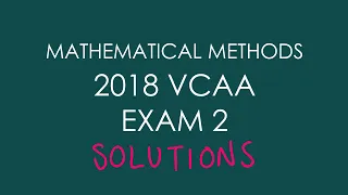 2018 VCAA Mathematical Methods Exam 2
