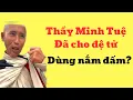 Download Lagu Thầy Minh Tuệ đã cho đệ tử dùng nắm đấm?