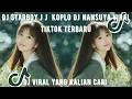 DJ STARBOY JJ KOPLO DJ NANSUYA VIRAL TIKTOK TERBARU