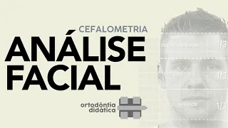 ANÁLISE FACIAL - Cefalometria