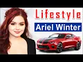 Ariel Winter Actress Biography Age Height Weight Boyfriend Net Worth Family ehtisays