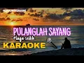 Download Lagu PULANGLAH - SHANIA VERSI KARAOKE