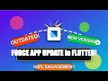 FORCE APP UPDATE in FLUTTER Prompt Users to Upgrade Automatically