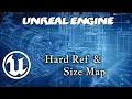 Unreal Engine UE5 Hard Ref and Size Map