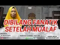 Lagu DIPANDANG SINIS OLEH LINGKUNGAN SETELAH SAYA MENJADI MUALAF DAN BERHIJAB