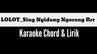 Download Lolot Sing Ngidang Ngorang Rrr Karaoke Chord \u0026 Lirik MP3