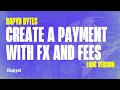 Rapyd Bytes Create Payment with FX and Fees 15 Minutes