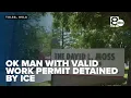 Oklahoma man with valid work permit detained by ICE attorney files federal petition