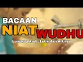 Lagu NIAT Wudhu (Lengkap arab, Latin dan artinya)