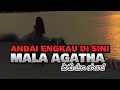 Lagu ANDAI ENGKAU DI SINI - MALA AGATHA lirik lagu