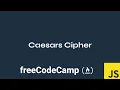 Caesars Cipher - FreeCodeCamp JavaScript Projects Rot13