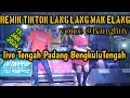 Lagu REMIK TIKTOK LANG LANG MAK ELANG voice BangBuy OT WITARRUP live Tengah Padang