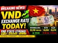 VND BREAKING NEWS Vietnam Exchange Rate Update Today State Bank Raises Reference Rate VND News