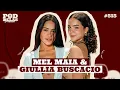 Lagu MEL MAIA E GIULLIA BUSCACIO  - PODDELAS PODCAST #515