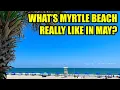 What s Myrtle Beach REALLY Like in May Crowd Levels Weather Events Memorial Day Weekend More
