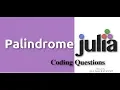 Julia Coding Questions - Palindrome