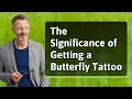 The Significance of Getting a Butterfly Tattoo