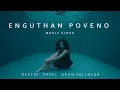 Lagu Deethi - Enguthan Poveno (Music Video) 4K | Arun Vallalar | Pavel | Folktronica