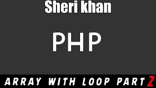 Php Array with Loops PART - 2 Tutorials