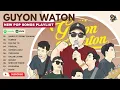 Download Lagu PLAYLIST GUYON WATON FULL ALBUM TERBARU ENAK DIDENGAR 2023