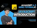 JavaScript Introduction Hello World JavaScript A-Z Tutorial Series Varun Modi DiVaScript