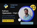 Operators in Python Part 2 Assignment Bitwise Arithmetic Python Tutorial