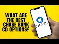 What are the best Chase bank CD options
