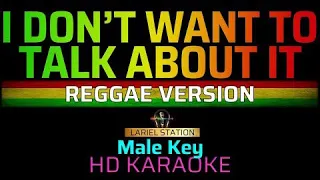 Download I DON'T WANNA TALK ABOUT IT - Reggae | KARAOKE - Male Key (Chocolate Factory Version) MP3