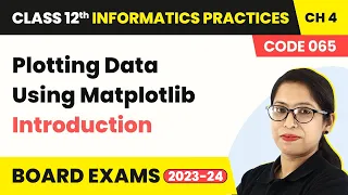 Class 12 Informatics Practices Chapter 4 Introduction - Plotting Data Using Matplotlib Code 065
