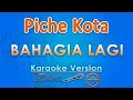 Piche Kota - Bahagia Lagi (Karaoke) | GMusic