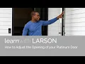PLATINUM COLLECTION How to Adjust the Opening of your Platinum Door